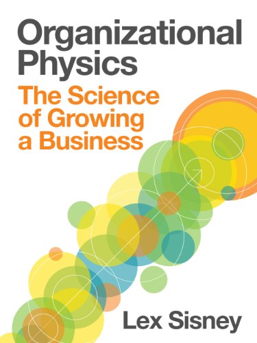 Organizational Physics | The Science of Growing a Business - Epub + Converted Pdf